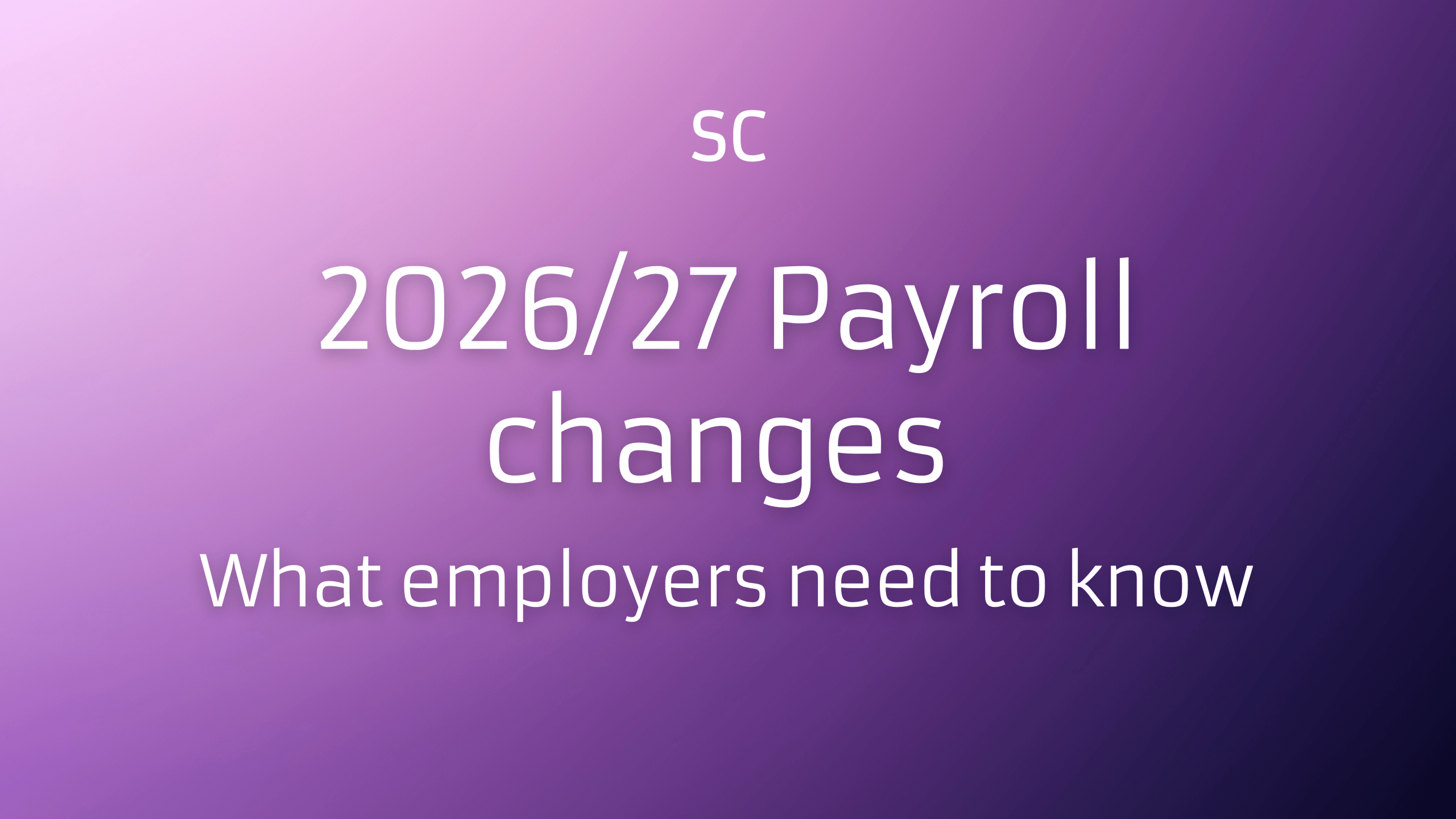 Text reads: 2026/27 Payroll changes - What employers need to know
