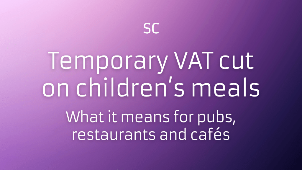 Temporary VAT cut on children’s meals What it means for pubs, restaurants and cafés